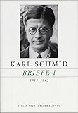  Karl Schmid - Gesammelte Werke und Briefe / Gesammelte Briefe: Briefe I: 1918-1974, Briefe II: 1963-1974
