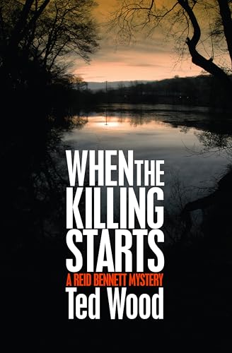 When the Killing Starts: A Reid Bennett Mystery (The Reid