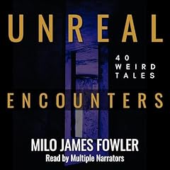 Unreal Encounters Audiolibro Por Milo James Fowler arte de portada