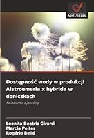 Dostepnosc wody w produkcji Alstroemeria x hybrida w doniczkach: Kwiaciarnia z jakoscia (Polish Edition) 6206816451 Book Cover