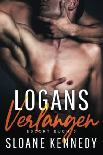 Logans Verlangen: Escort Buch 3 (German Edition)