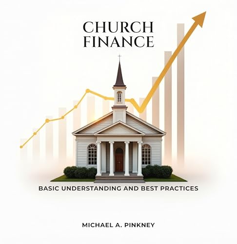 Church Finance: Basic Understanding and Best Practices