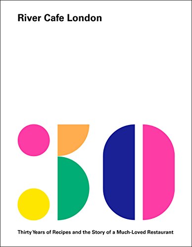  River Cafe London: Thirty Years of Recipes and the Story of a Much-Loved Restaurant: A Cookbook Livre eBook France