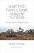Next Time They'll Come to Count the Dead: War and Survival in South Sudan (Dispatch Books)