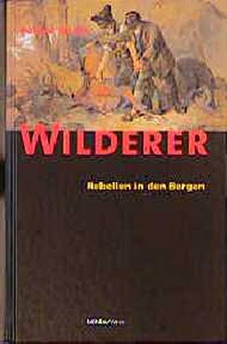 Wilderer: Rebellen in den Bergen Wilderer: Rebellen in den Bergen