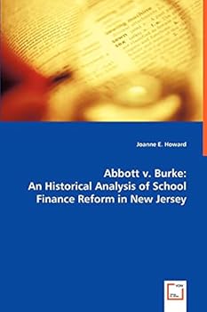 Paperback Abbott v. Burke: An Historical Analysis of School Finance Reform in New Jersey Book