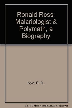 Ronald Ross: Malariologist and Polymath : A Biography Ronald Ross: Malariologist and Polymath : A Biography book cover