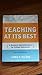Teaching at Its Best, Third Edition: A Research-Based Resource for College Instructors