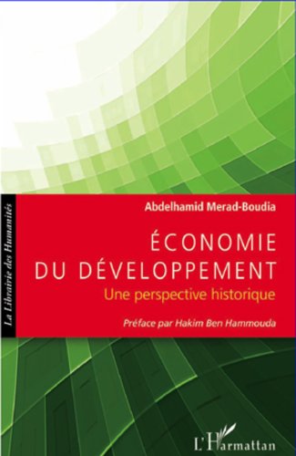 Economie du développement: Une perspective historique (La Librairie des Humanités)