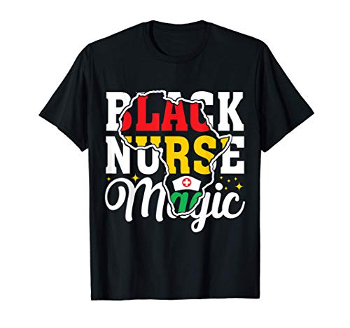Black Nurse Magic Black History Month Nurse Gifts Camiseta