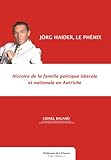 balance ton quoi parole angèle  Jörg Haider, le Phénix : Histoire de la famille politique libérale et nationale en Autriche