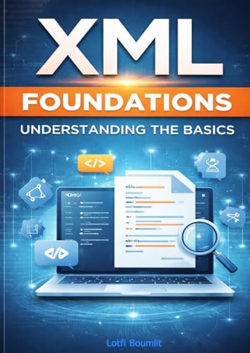 XML Foundations: Understanding the Basics