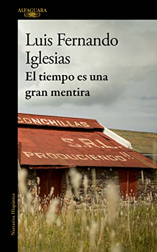 El tiempo es una gran mentira (Spanish Edition)