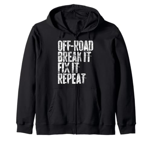 Off-Road Break It Fix It Repeat Shirt Men Women Off-Roading Zip Hoodie