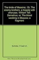 Bride of Messina, William Tell, Demetrius B0006AY096 Book Cover