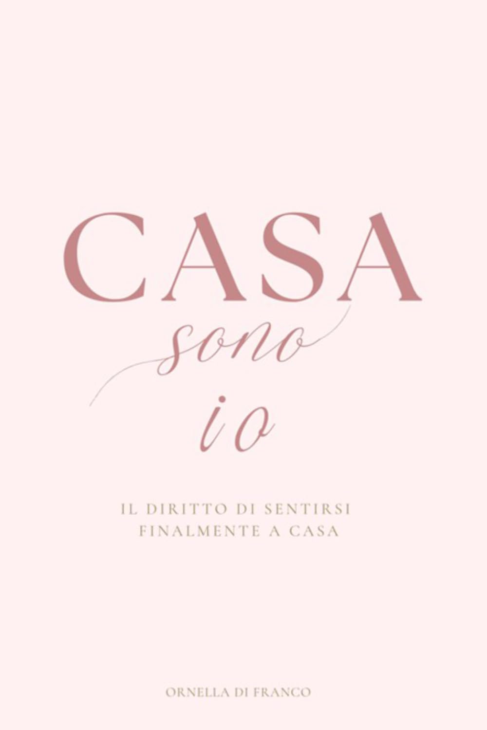 CASA sono io: Il diritto di sentirti finalmente a casa