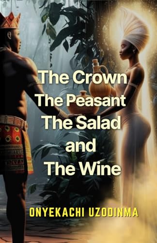 THE CROWN, THE PEASANT, THE SALAD AND THE WINE