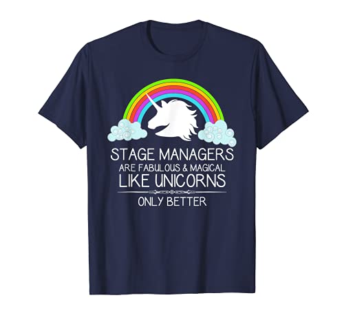 Stage Manager Gifts - Stage Managers are Like Unicorns Funny T-Shirt
