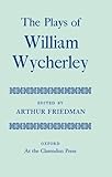  The Plays of William Wycherley (Oxford English Texts)