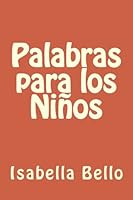 Palabras para los Ninos 1493654330 Book Cover