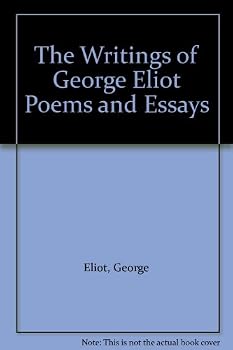 The Writings of George Eliot Poems and Essays