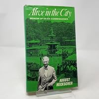 Alive in the city: memoir of an ex-commissioner 0684137089 Book Cover