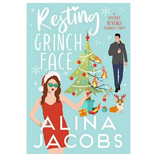 Resting Grinch Face: A Holiday Revenge Romantic Comedy (Frost Brothers Book 5)