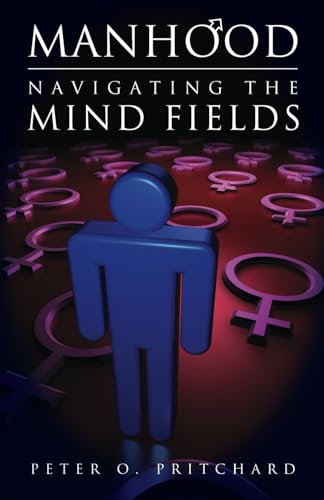 Manhood: Navigating the Mind Fields