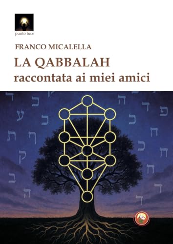 La Qabbalah. Raccontata ai miei amici