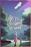 life is too short: journal