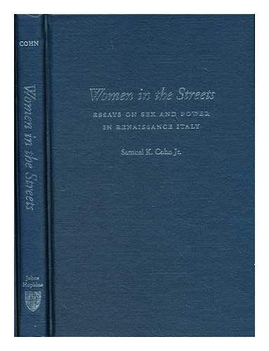 Women in the Streets: Essays on Sex and Power in Renaissance Italy