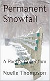 Permanent Snowfall: A Poetry Collection