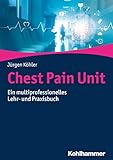 jürgen kohler van basten  Chest Pain Unit: Ein multiprofessionelles Lehr- und Praxisbuch
