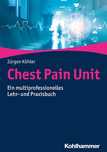 Chest Pain Unit: Ein multiprofessionelles Lehr- und Praxisbuch (German Edition)