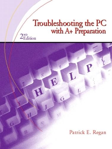 Troubleshooting the PC: With A+ Preparation