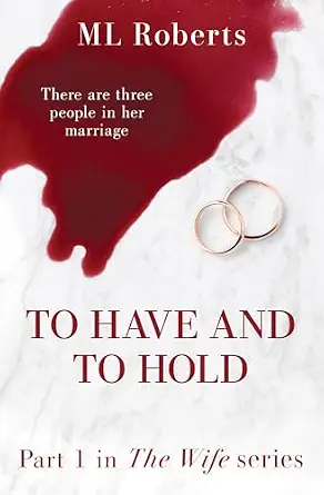 To Have and To Hold: A gripping emotional thriller with a twist that will take your breath away in 2026-Wow! eBook