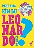  Peki Ama Kim Bu Leonardo Da Vinci?