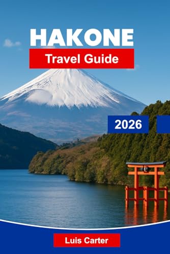 Hakone Travel Guide 2026: Discover Hot Springs, Scenic Lake Views, Mountain Trails, Local Cuisine, and Essential Tips for Your Japan Getaway