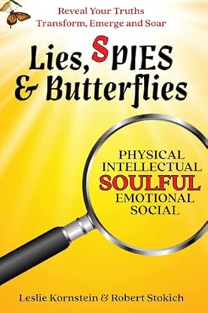 Lies, SPIES & Butterflies: Reveal Your Truths Transform, Emerge and