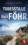 Todesstille über Föhr: Ein aufregender Nordseekrimi über dunkle Geheimnisse auf der Insel