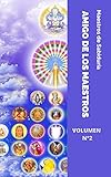  AMIGO DE LOS MAESTROS VOLUMEN N° 2 (Serie Maestros de Sabiduría) (Spanish Edition)