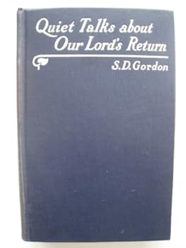 Quiet Talks About our Lord's Return