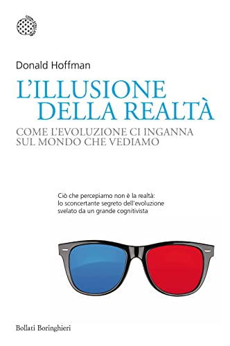 Portada de L'illusione della realtà. Come l'evoluzione ci inganna sul mondo che vediamo