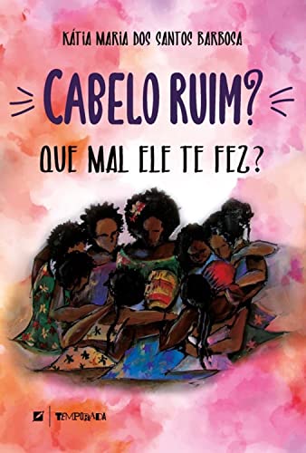 Cabelo ruim? Que mal ele te fez?