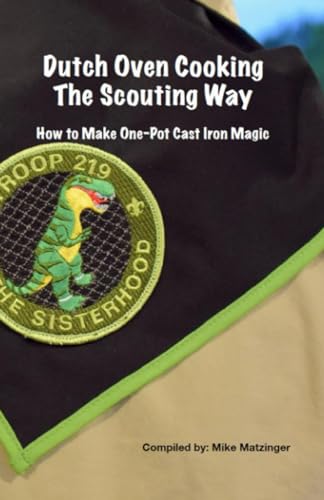 Dutch Oven Cooking the Scouting Way: How to Make One-Pot