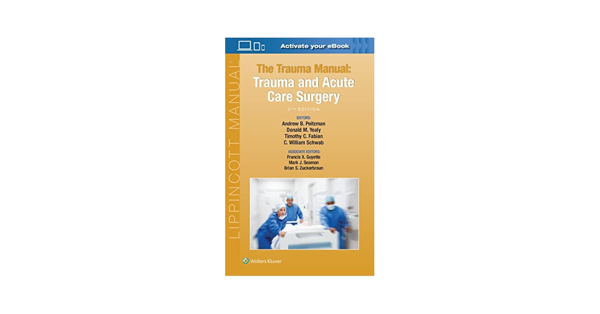 外傷外科手術スタンダード = TEXTBOOK OF TRAUMA OPERA… The Trauma Manual: Trauma and Acute Care Surgery (Lippincott