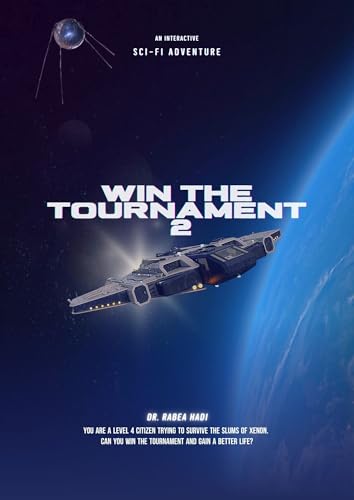 Choose Your Quest To Win the Tournament (Part 2 of 2): An Interactive Sci-fi Action Adventure with Multiple Endings and Illustrations (English Edition)