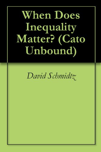 When Does Inequality Matter? (Cato Unbound Book 32006)