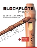 Blockflöte Songbook - 18 Tango, Salsa & more für Sopran- oder Tenorblockflöte: + Sounds online - Reynhard Boegl, Bettina Schipp 