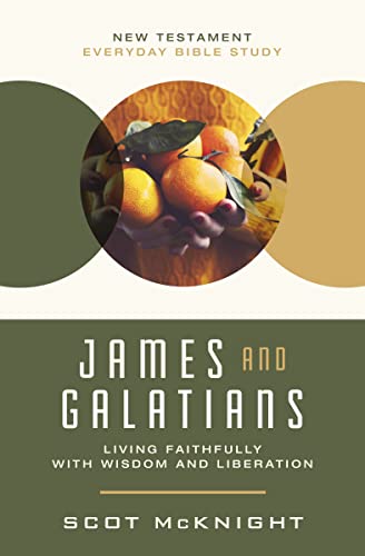 James and Galatians: Living Faithfully with Wisdom and Liberation (New Testament Everyday Bible Studies) (English Edition)